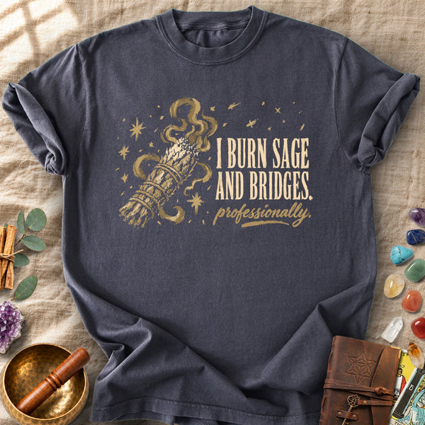 I Burn Sage And Bridges Professionally Comfort Colors® Unisex T-Shirt
