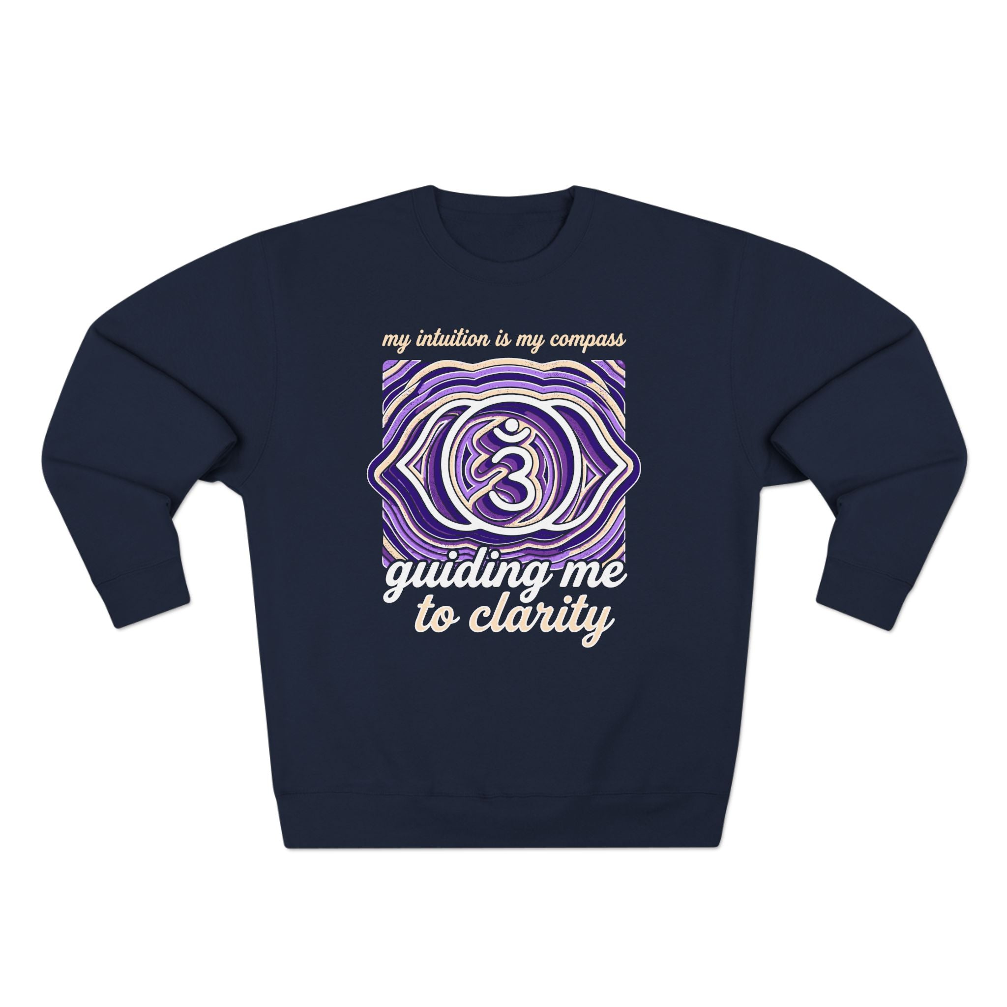 My Intuition Is My Compass Guiding Me to Clarity Third Eye Chakra Premium Unisex Sweatshirt