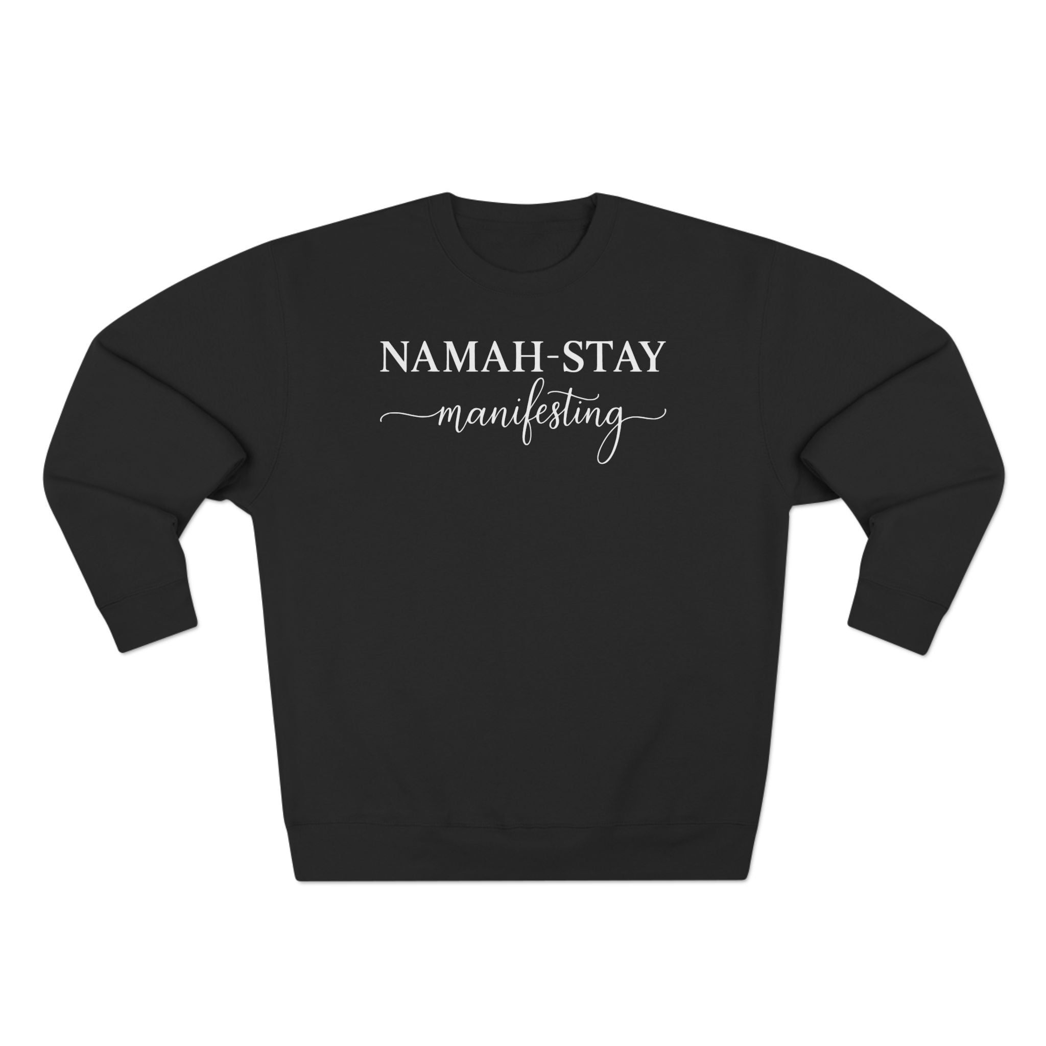 Namah-stay Manifesting Premium Unisex Sweatshirt