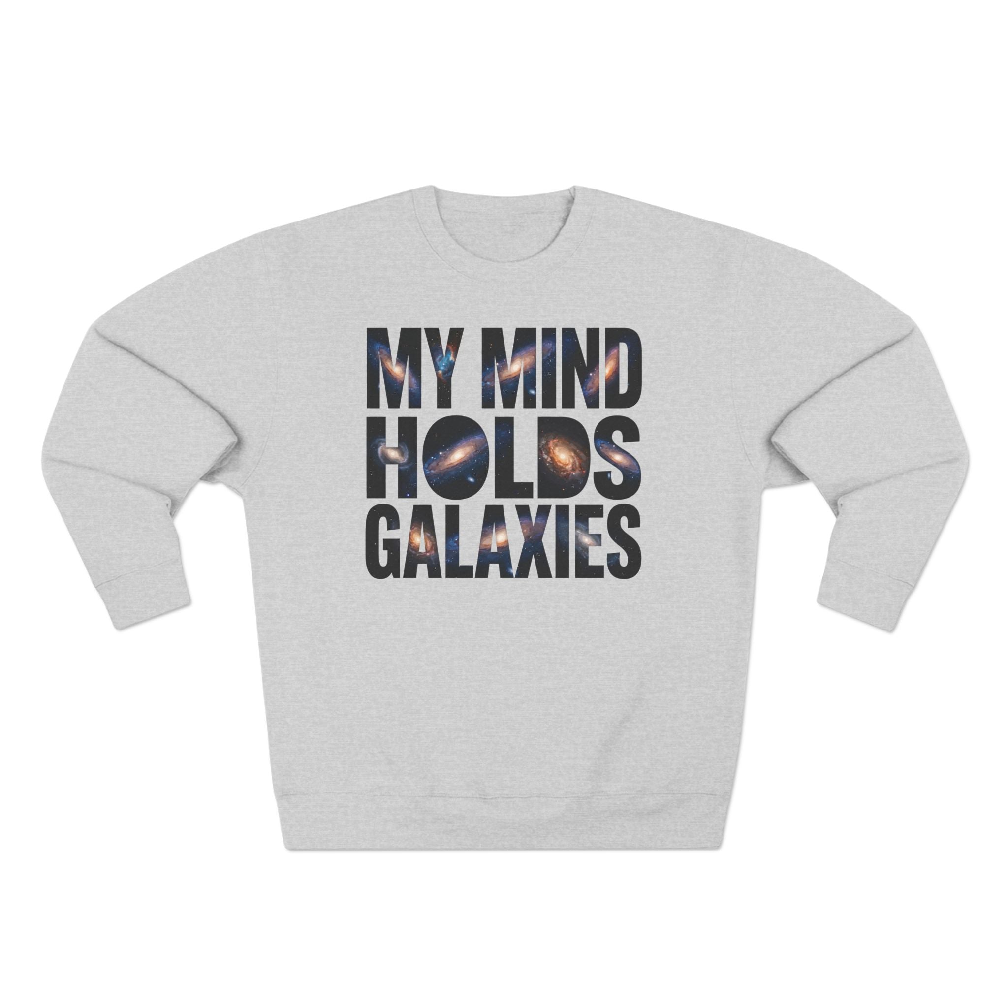 My Mind Holds Galaxies Cosmic Premium Unisex Sweatshirt