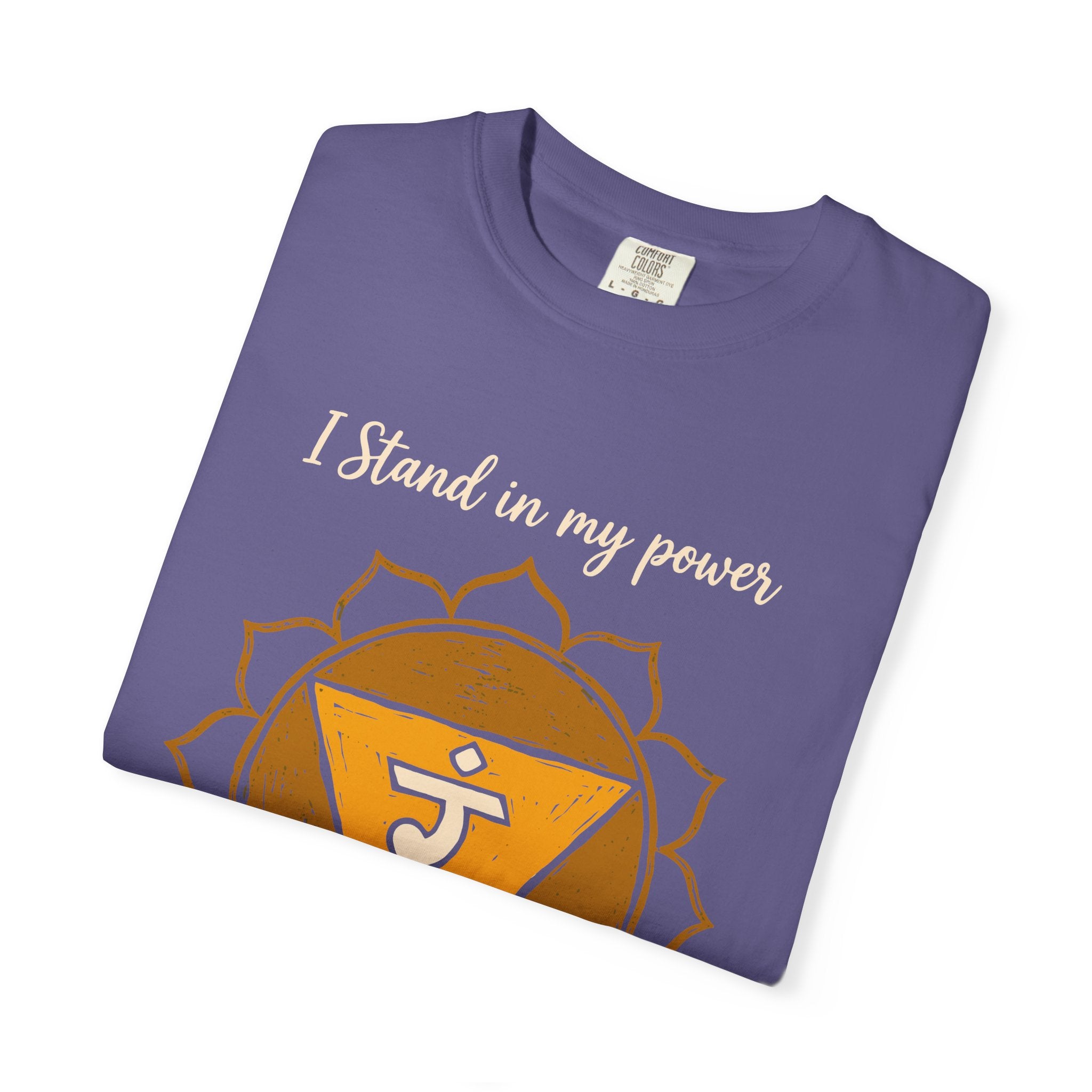 I Stand in My Power Unshaken and Radiant Solar Plexus Chakra Comfort Colors® Unisex T-Shirt
