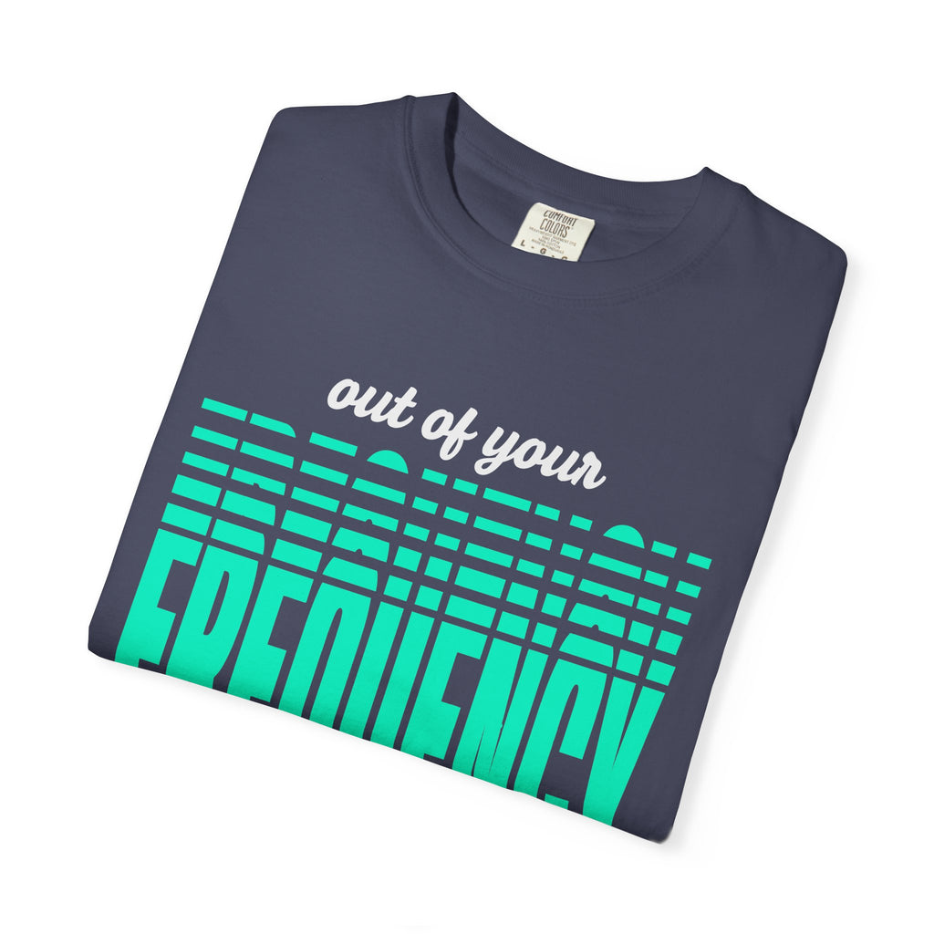 Out Of Your Frequency Wave Comfort Colors® Unisex T-Shirt