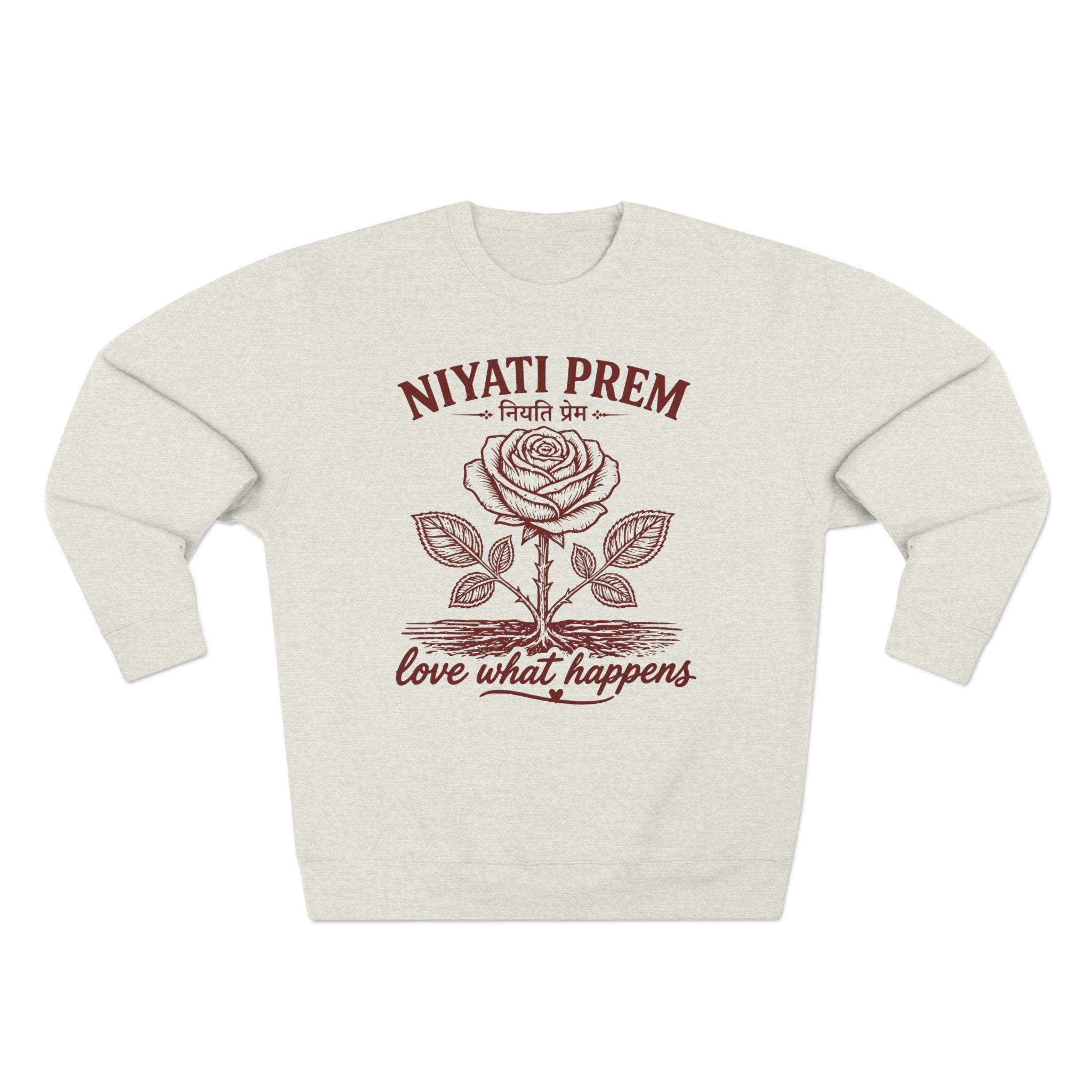 Niyati Prem Love What Happens Premium Unisex Sweatshirt
