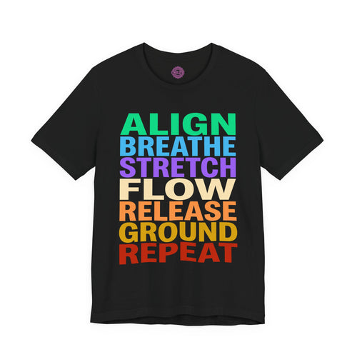 Align Breathe Stretch Flow Release Ground Repeat Yoga Premium Unisex T-Shirt