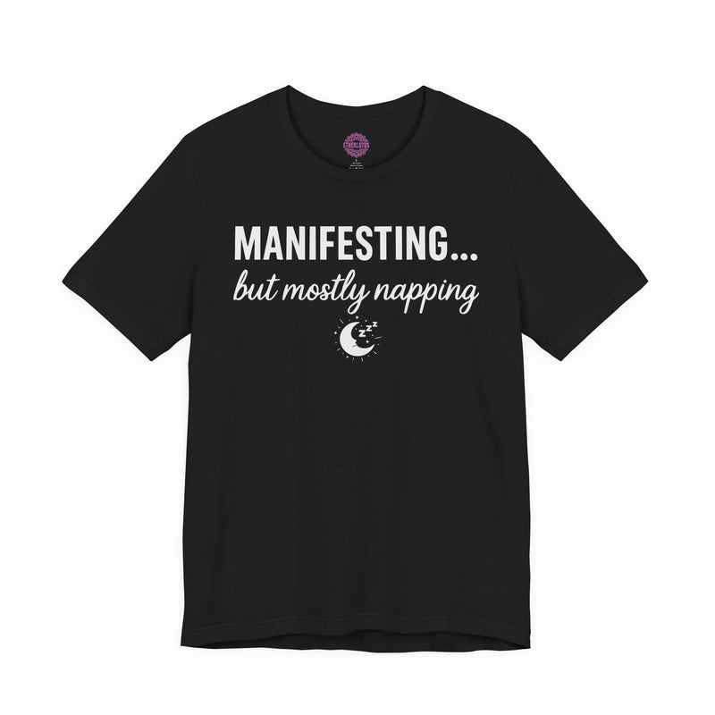 Manifesting But Mostly Napping Humor Premium Unisex T-Shirt