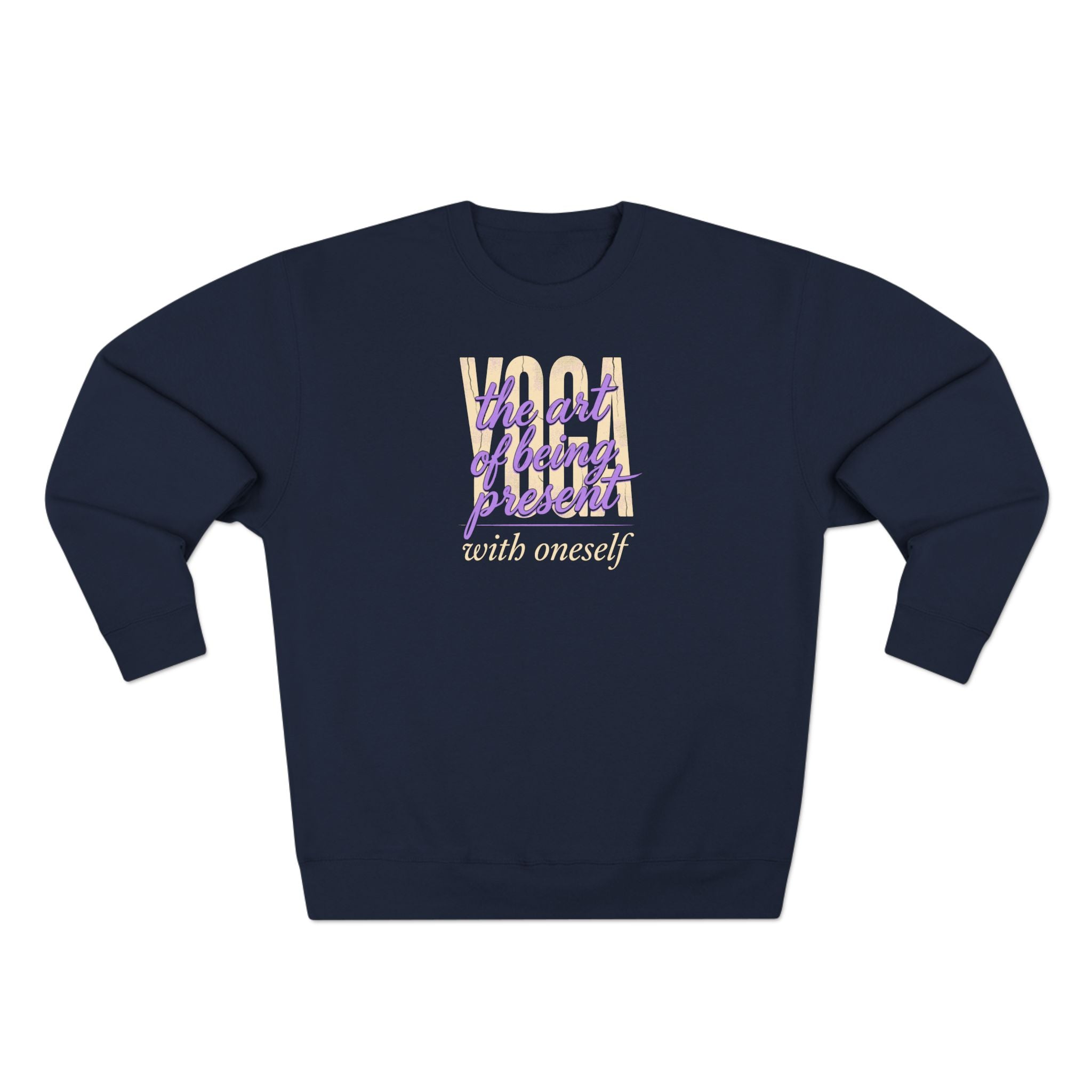 Yoga the Art of Being Present Premium Unisex Sweatshirt