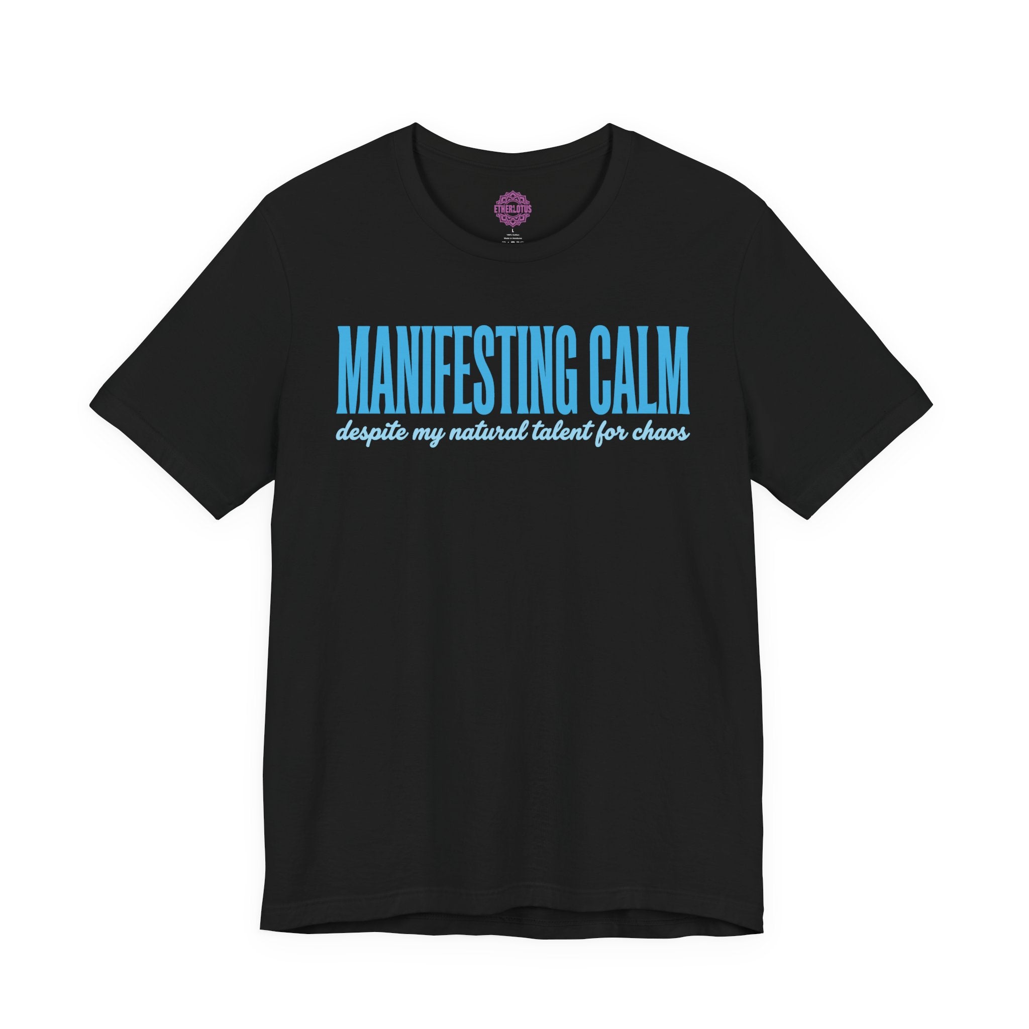 Manifesting Calm Despite My Natural Talent For Chaos Premium Unisex T-Shirt