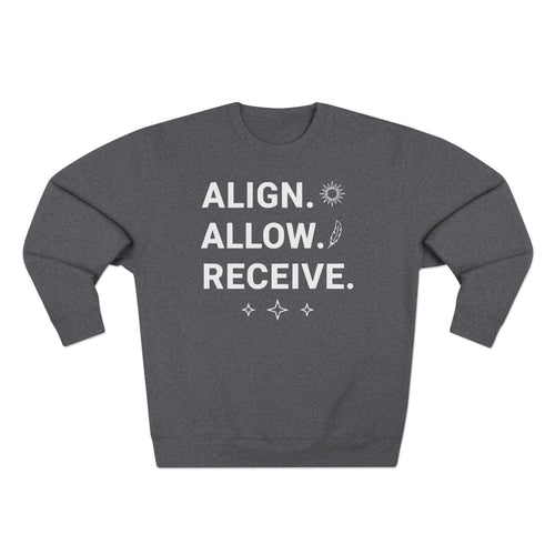 Align Allow Receive Manifestation Mantra Premium Unisex Sweatshirt