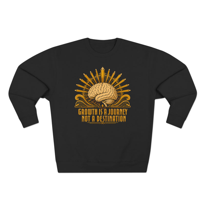 Growth Is A Journey Not A Destination Art Deco Premium Unisex Sweatshirt