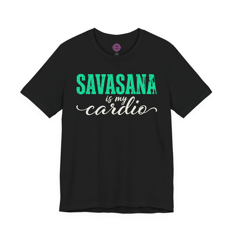Savasana Is My Cardio Premium Unisex T-Shirt