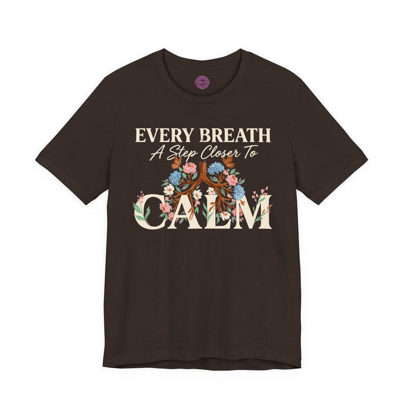 Every Breath a Step Closer to Calm Floral Premium Unisex T-Shirt