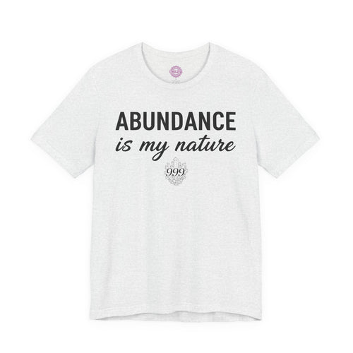 Abundance Is My Nature 999 Crystal Premium Unisex T-Shirt