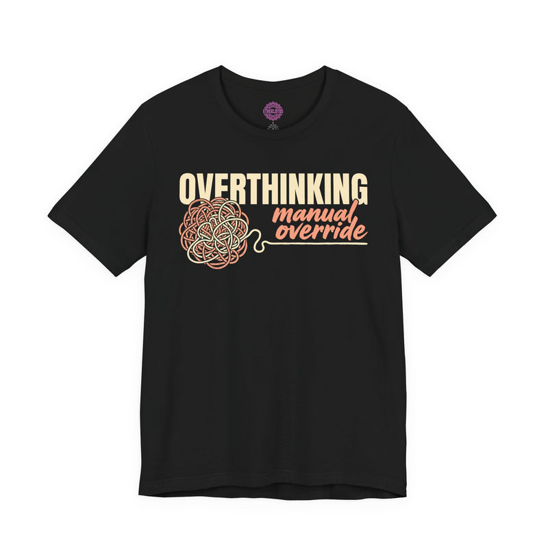 Overthinking Manual Override Premium Unisex T-Shirt