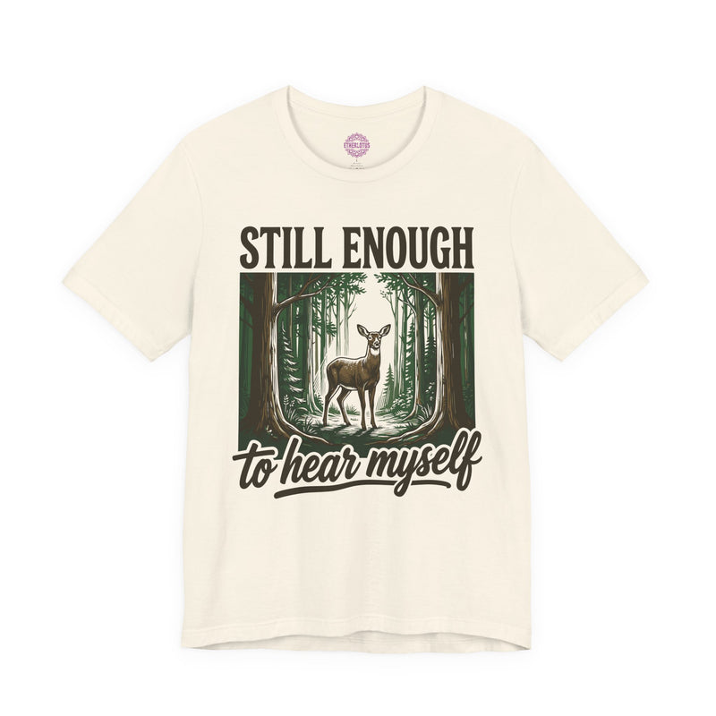Still Enough to Hear Myself Forest Deer Premium Unisex T-Shirt