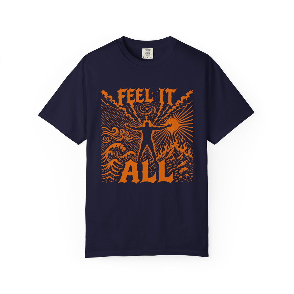 Feel It All Emotional Sovereignty Comfort Colors® Unisex T-Shirt