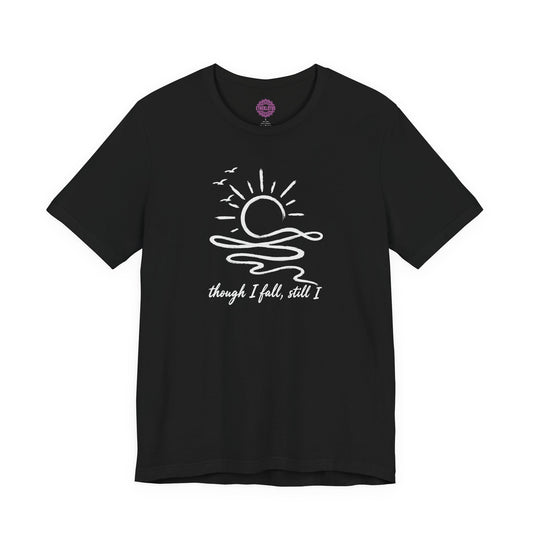 Though I Fall Still I Rise Sunrise Premium Unisex T-Shirt