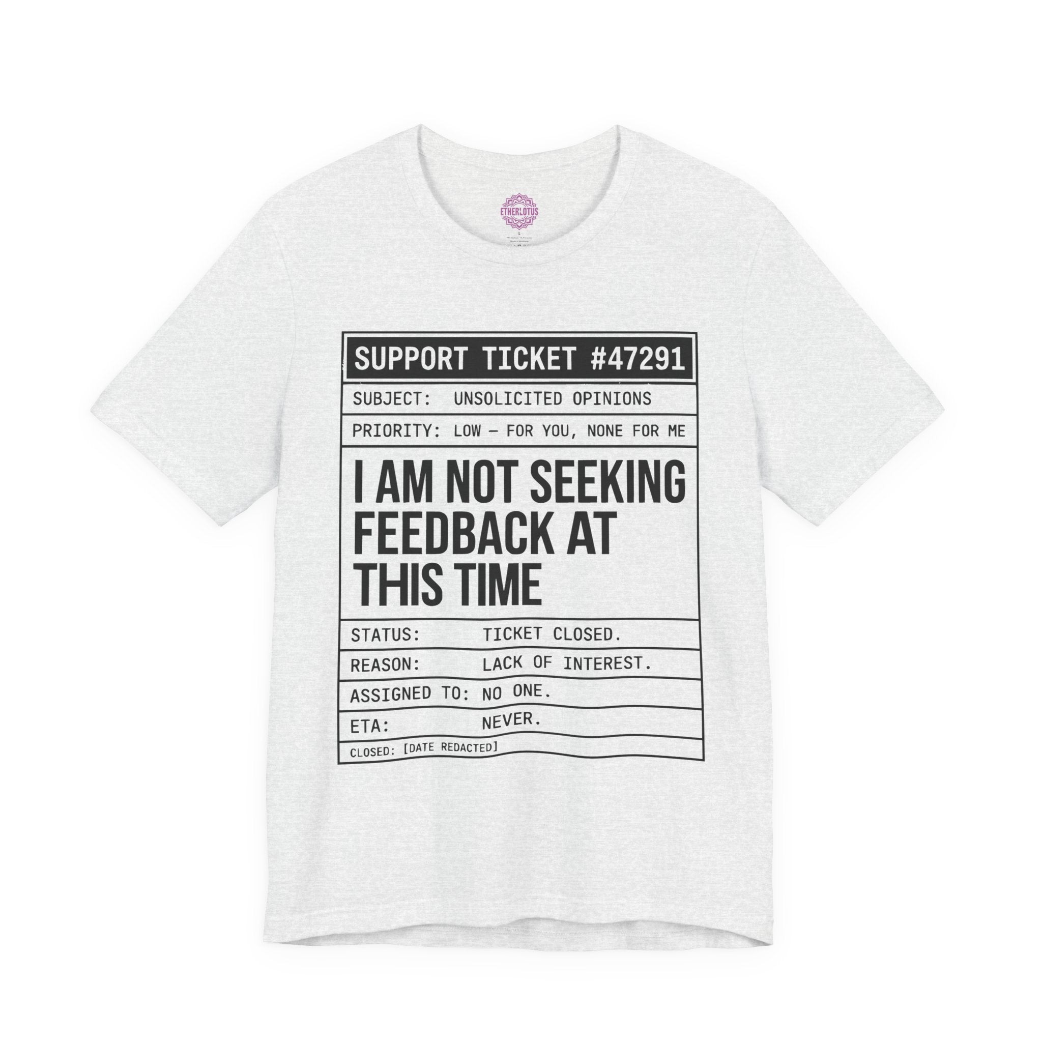 Support Ticket Not Seeking Feedback Premium Unisex T-Shirt