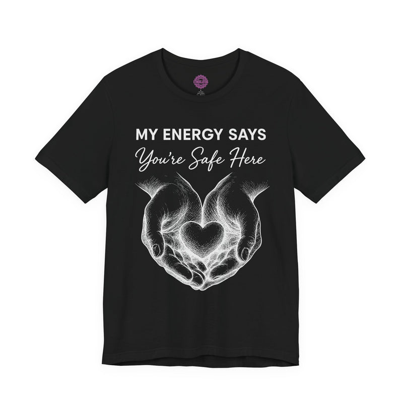 My Energy Says You're Safe Here Hands Holding Heart Premium Unisex T-Shirt