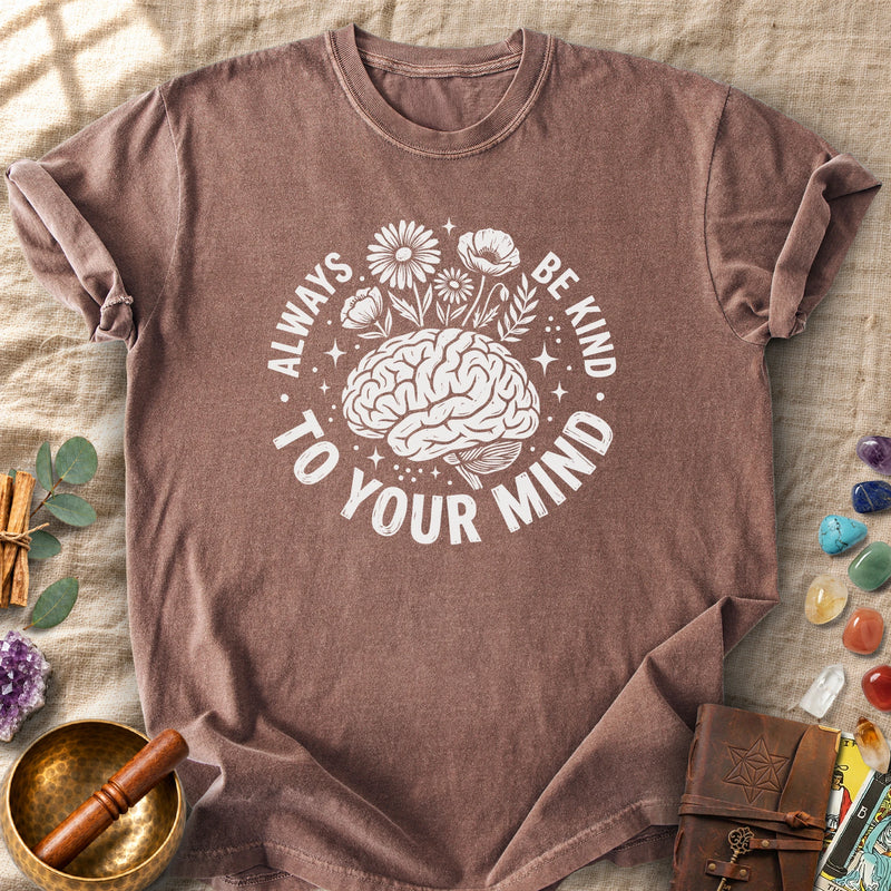 Always Be Kind To Your Mind Comfort Colors® Unisex T-Shirt