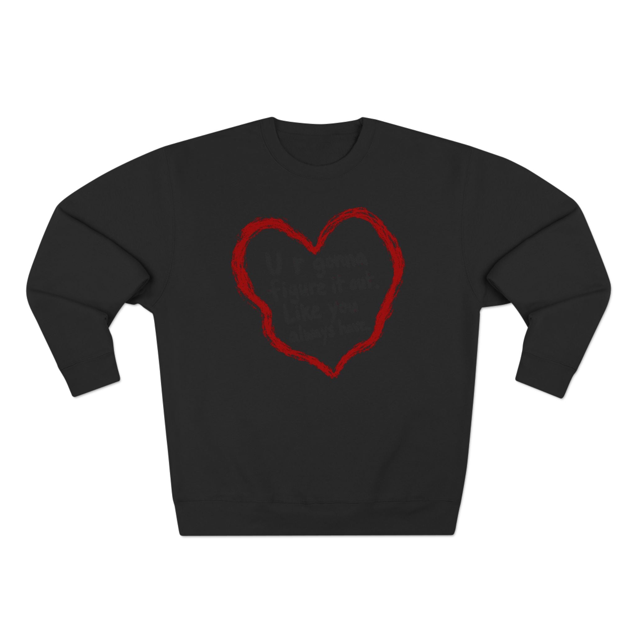 Figure It Out Like You Always Have Premium Unisex Sweatshirt