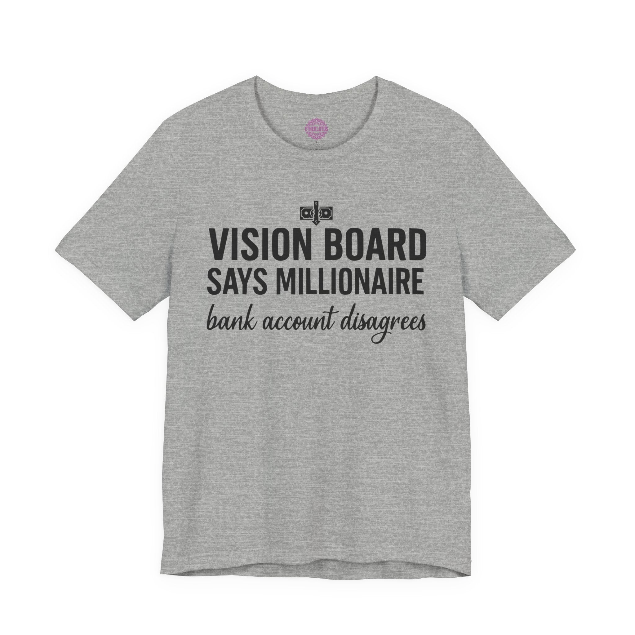 Vision Board Says Millionaire Bank Account Disagrees Humor Premium Unisex T-Shirt