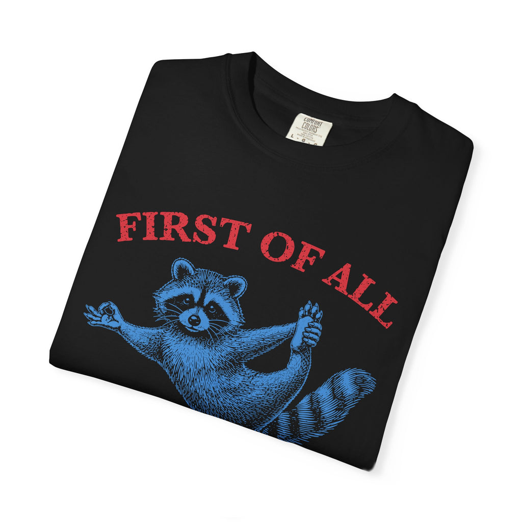 First of All I'm a Delight Raccoon Yoga Spiritual Humor Comfort Colors® Unisex T-Shirt