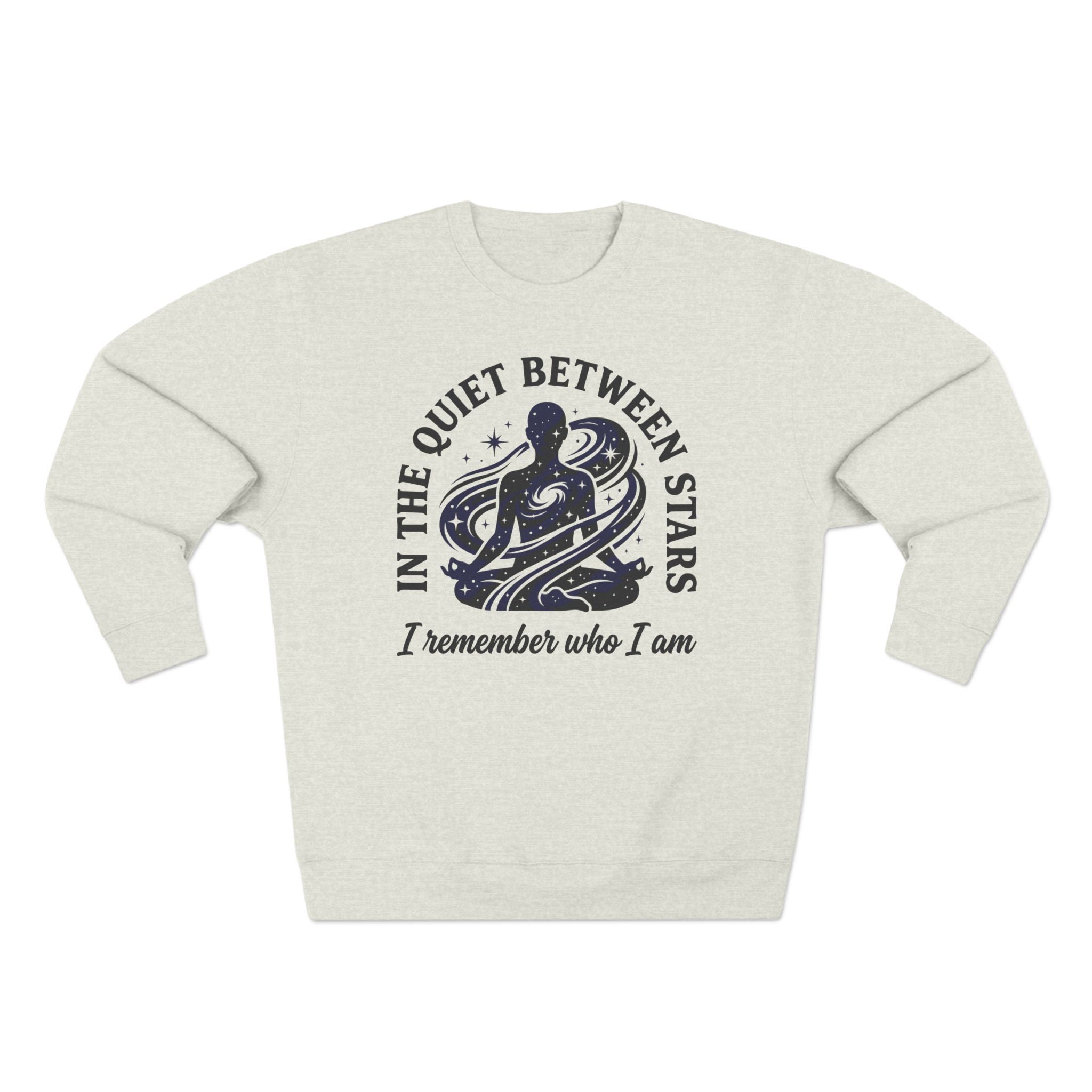 In The Quiet Between Stars Meditation Premium Unisex Sweatshirt