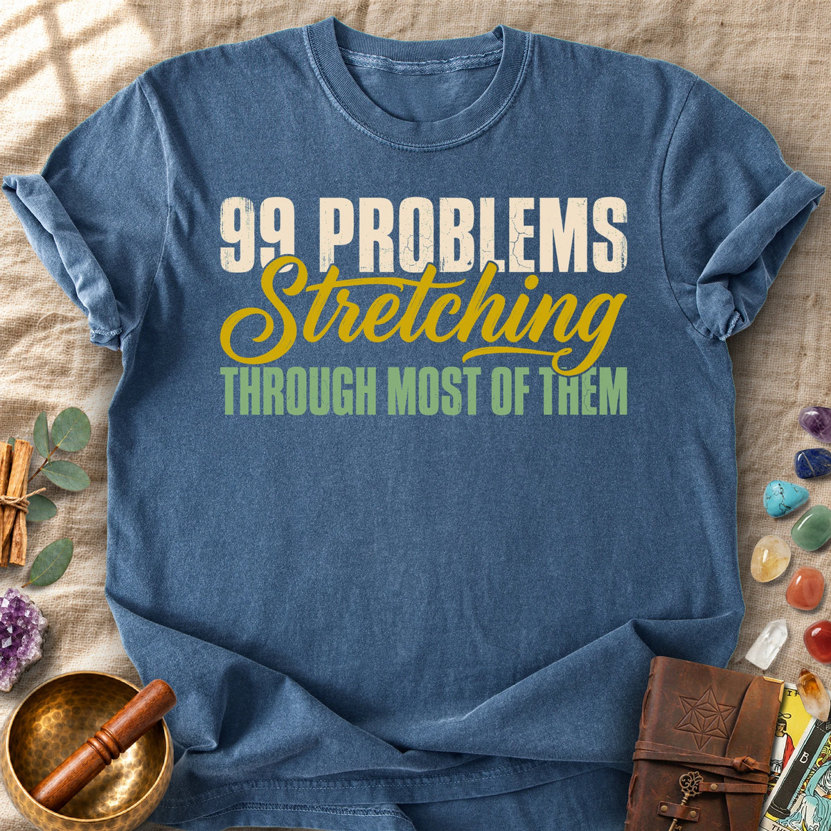 99 Problems Stretching Through Most of Them Comfort Colors® Unisex T-Shirt
