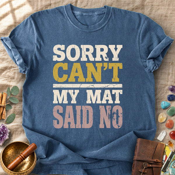 Sorry Can't My Mat Said No Comfort Colors® Unisex T-Shirt