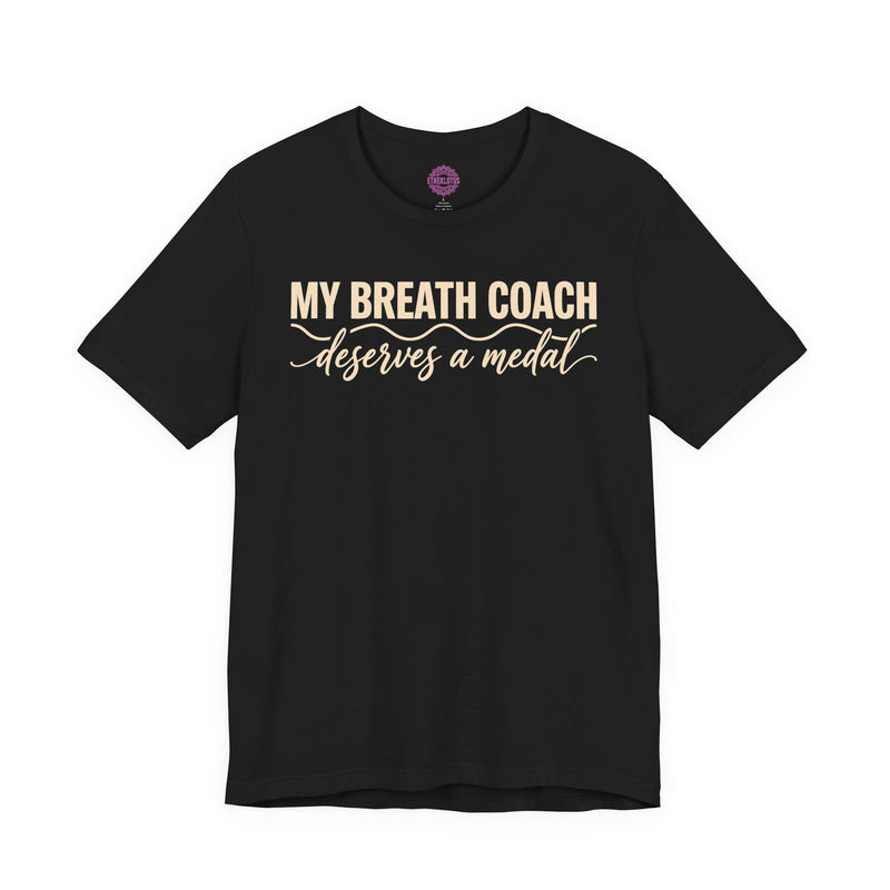 My Breath Coach Deserves A Medal Bold Premium Unisex T-Shirt