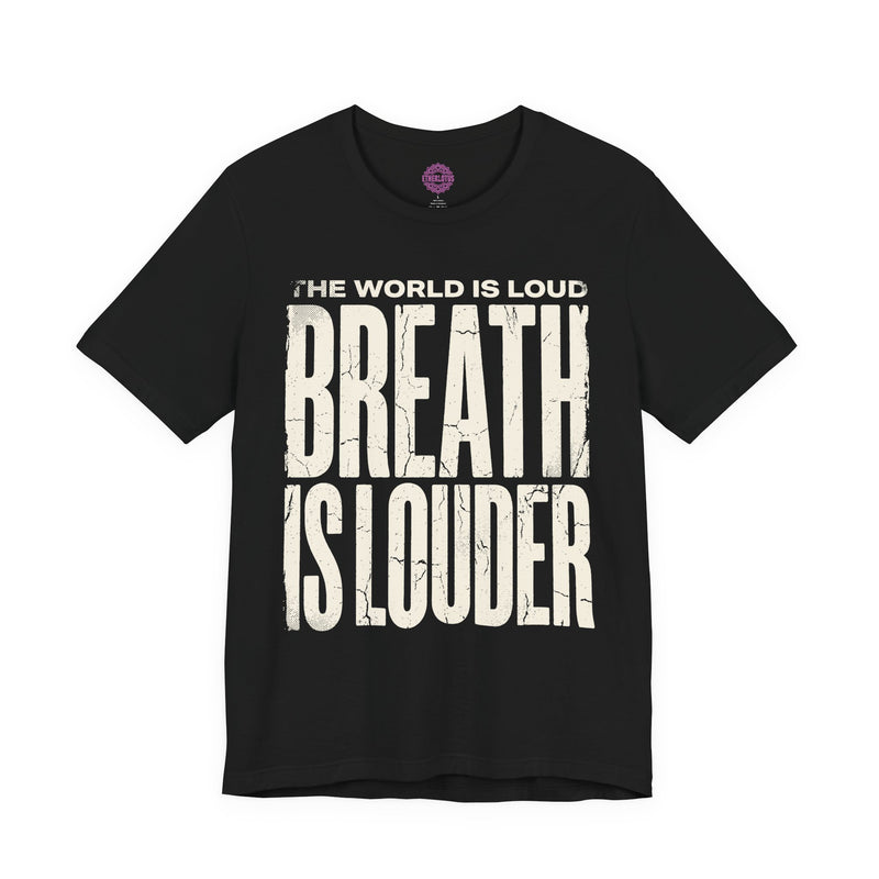 The World Is Loud Breath Is Louder Grunge Premium Unisex T-Shirt