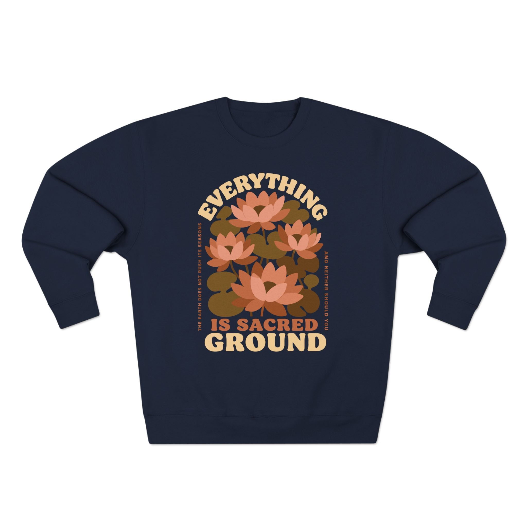 Everything Is Sacred Ground Premium Unisex Sweatshirt