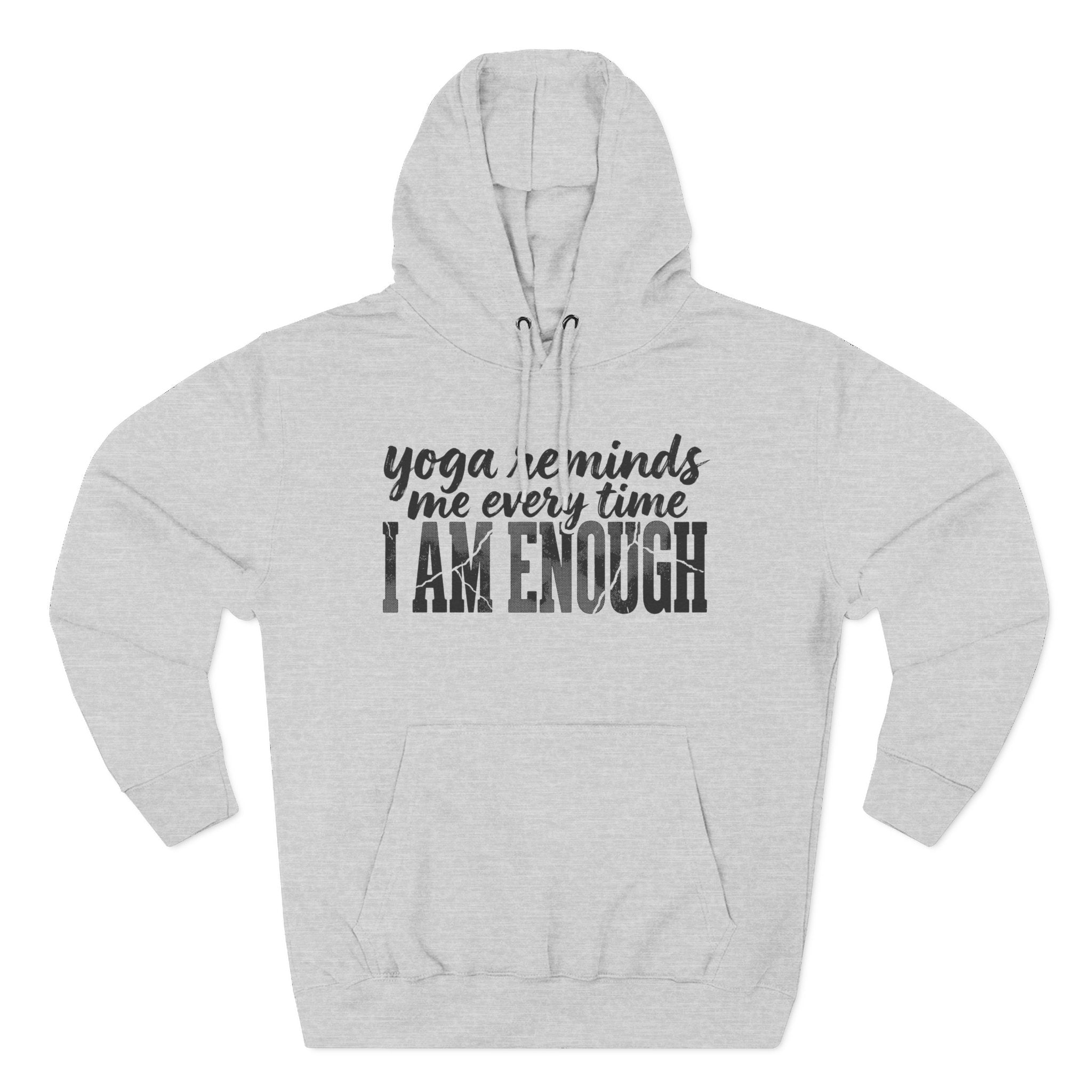 Yoga Reminds Me I Am Enough Premium Unisex Hoodie
