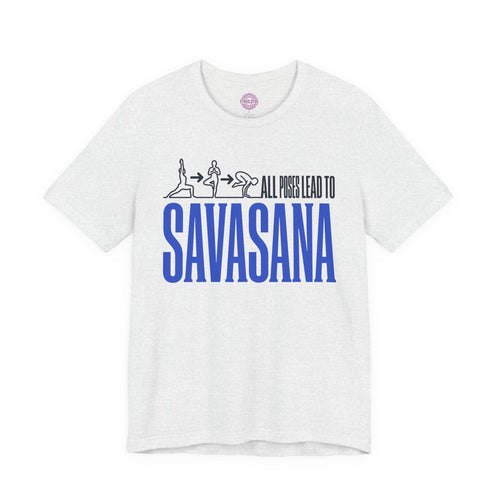All Poses Lead To Savasana Yoga Premium Unisex T-Shirt