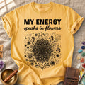 My Energy Speaks In Flowers Comfort Colors® Unisex T-Shirt