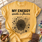 My Energy Speaks In Flowers Comfort Colors® Unisex T-Shirt