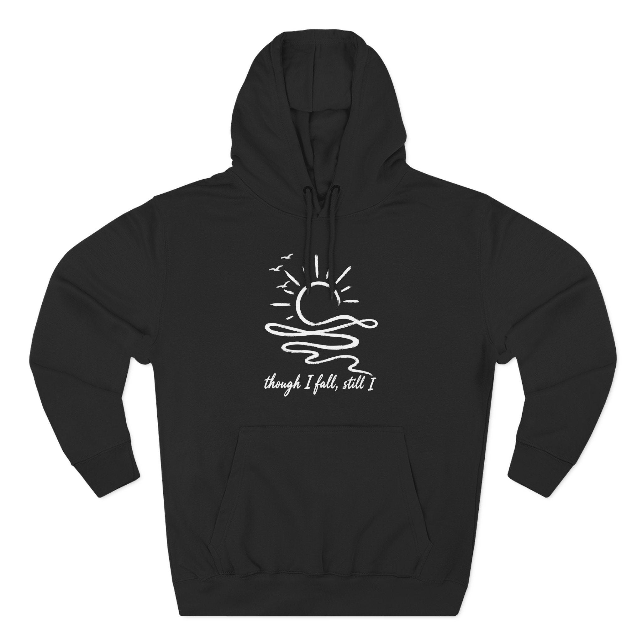 Though I Fall Still I Rise Sunrise Premium Unisex Hoodie