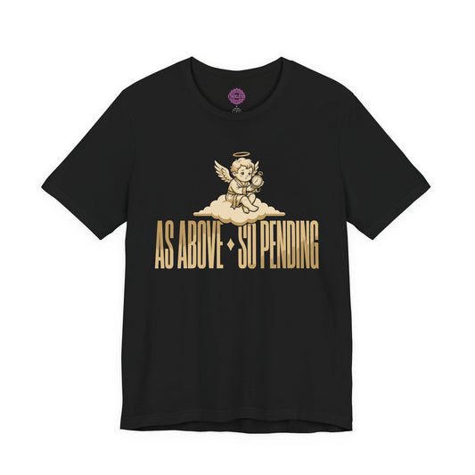 As Above So Pending Premium Unisex T-Shirt