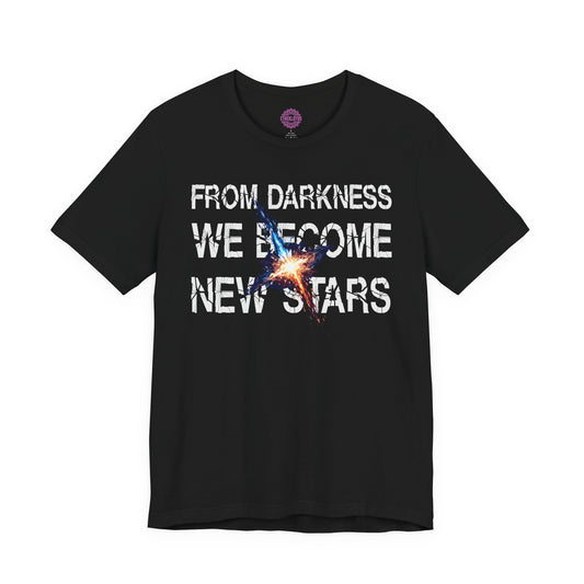 From Darkness We Become New Stars Premium Unisex T-Shirt
