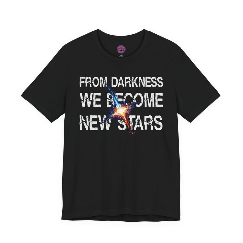 From Darkness We Become New Stars Premium Unisex T-Shirt