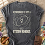 Retrograde Is A System Reboot Comfort Colors® Unisex T-Shirt