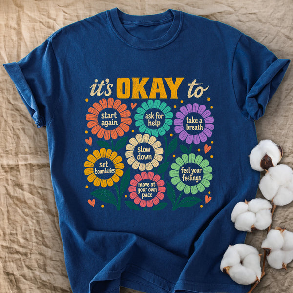 It's Okay To Comfort Colors® Unisex T-Shirt
