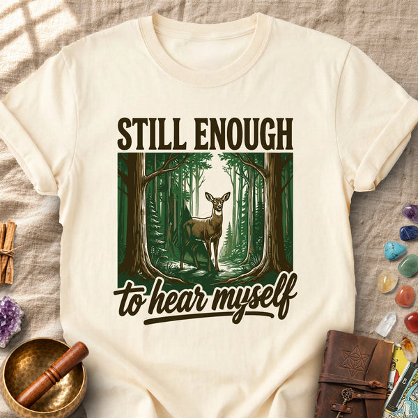 Still Enough To Hear Myself Comfort Colors® Unisex T-Shirt