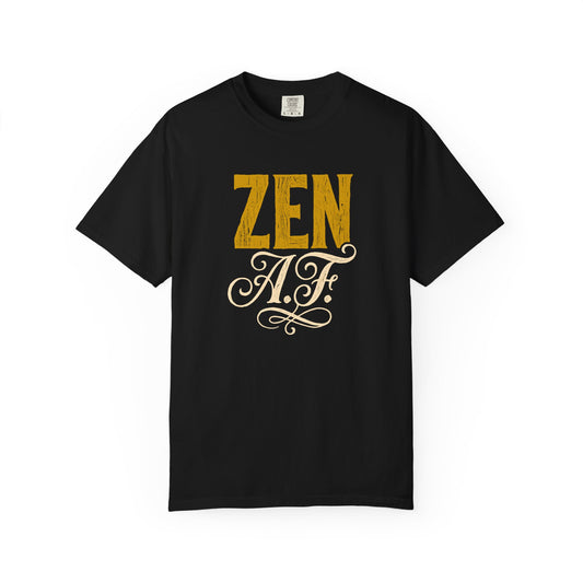 Zen AF Spiritual Humor Typography Comfort Colors® Unisex T-Shirt