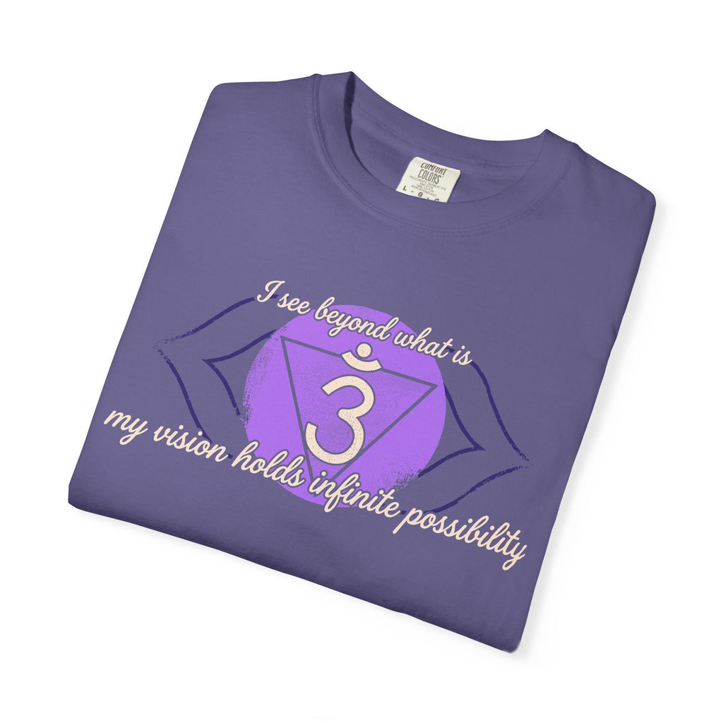 I See Beyond What Is My Vision Holds Infinite Possibility Third Eye Chakra Comfort Colors® Unisex T-Shirt