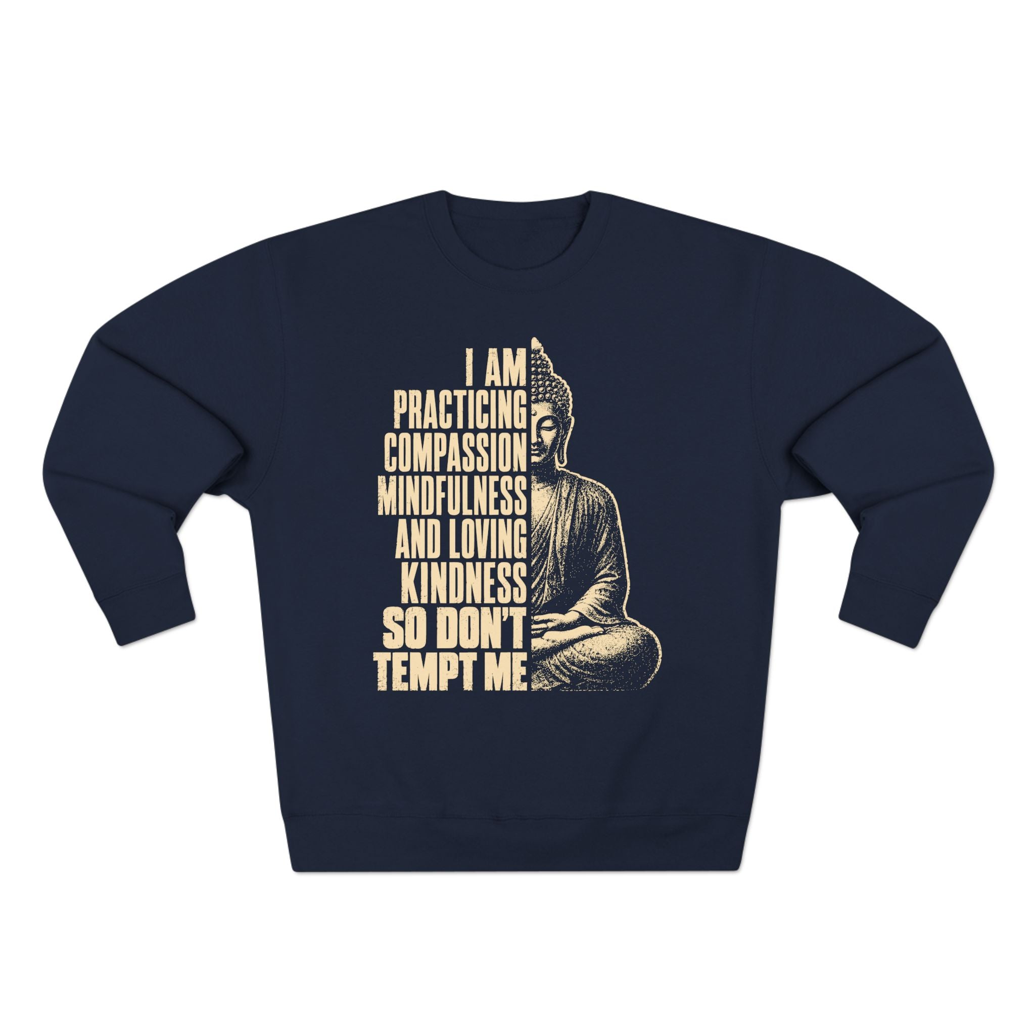 Practicing Compassion Mindful Buddha Premium Unisex Sweatshirt