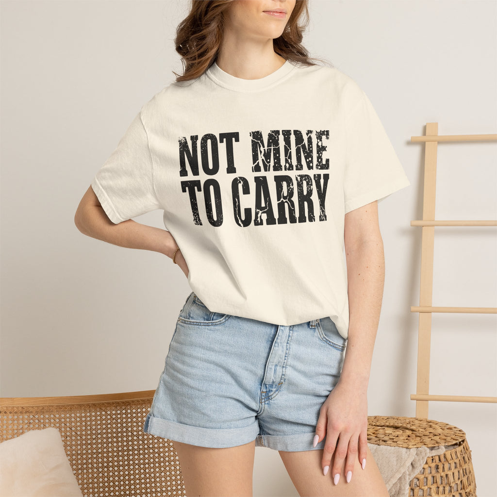 Not Mine To Carry Surrender Comfort Colors® Unisex T-Shirt