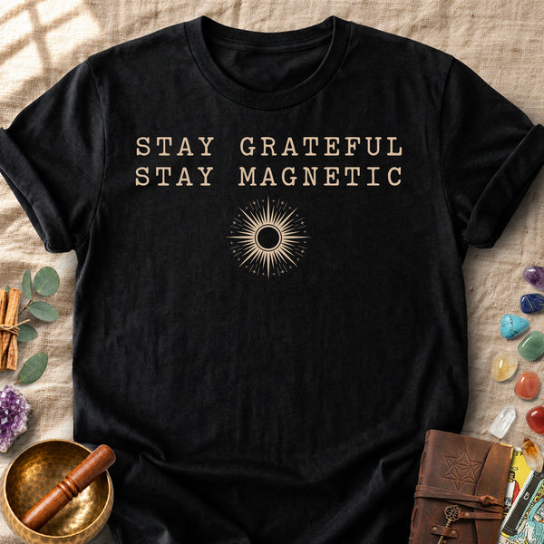 Stay Grateful Stay Magnetic Comfort Colors® Unisex T-Shirt