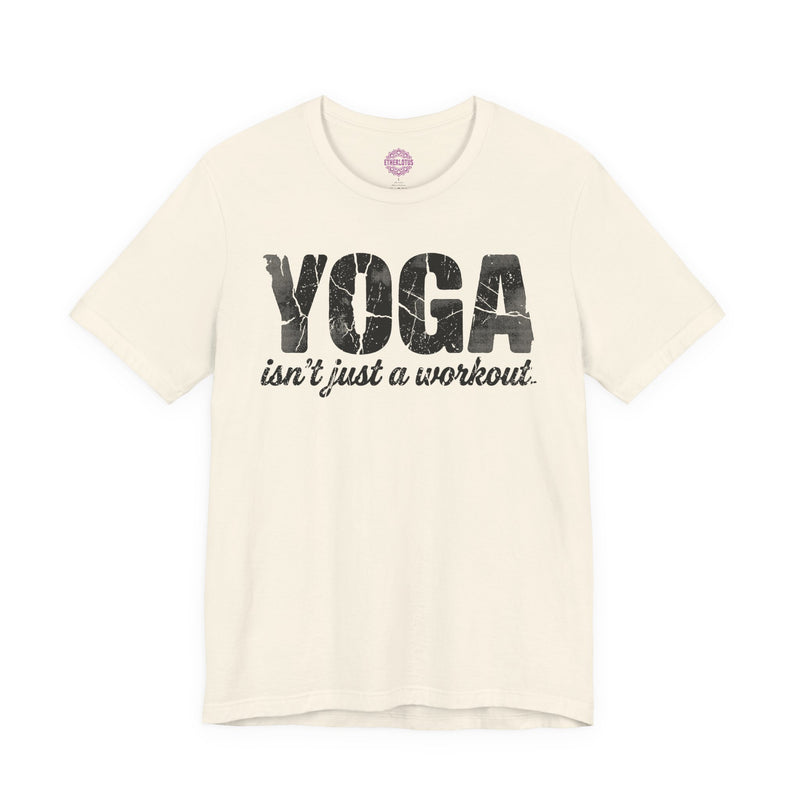 Yoga Is Not Just a Workout Premium Unisex T-Shirt