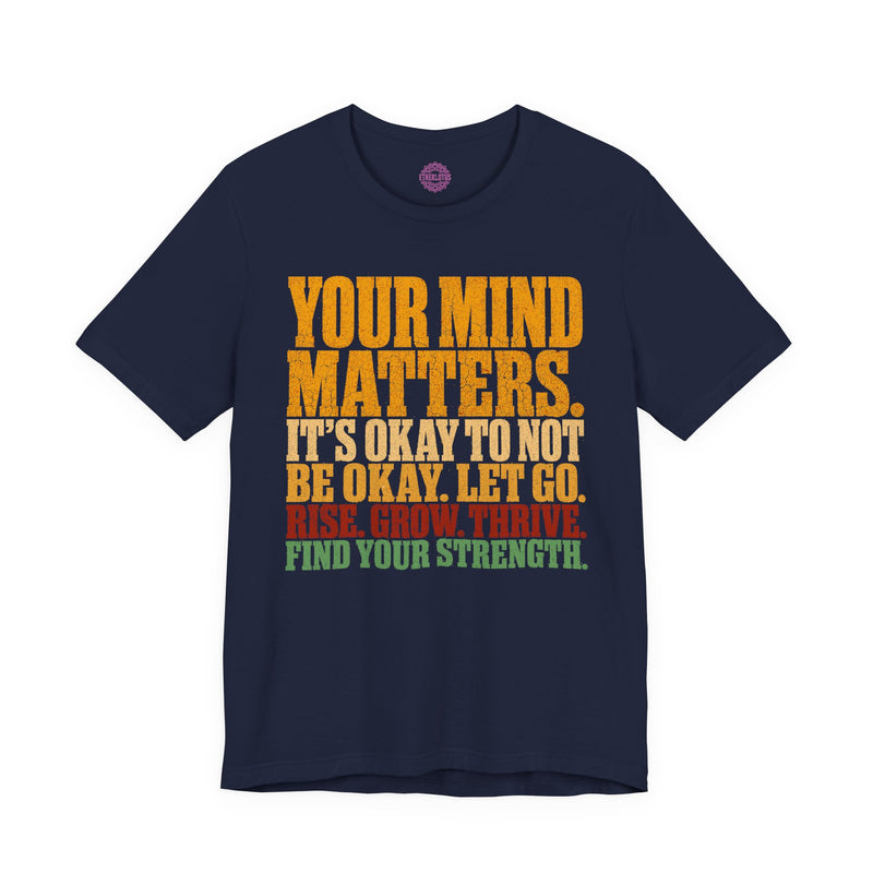 Your Mind Matters Rise Grow Thrive Premium Unisex T-Shirt